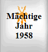 Mchtige Jahr 1958